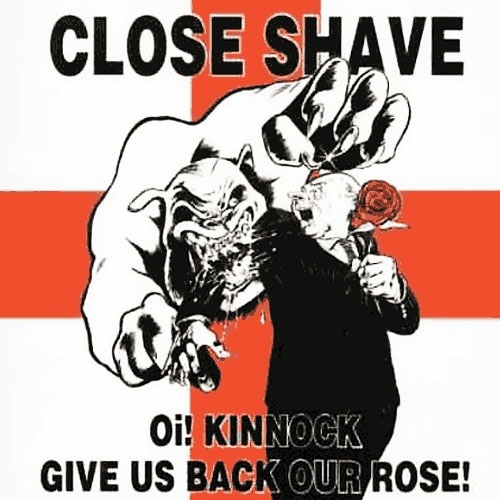 Oi! Kinnock Give Us Back Our Rose!